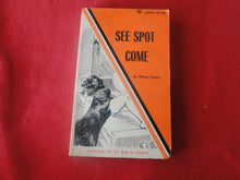 Load image into Gallery viewer, Vintage Erotic Adult Paperback Book/Novel See Spot Come X33