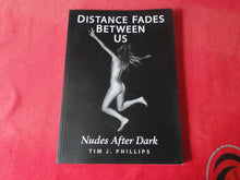 Load image into Gallery viewer, Vintage Erotic Nude Women Photography Book Distance Fades Between Us Nudes After Dark Tim J. Phillips