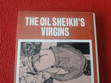 Load image into Gallery viewer, Vintage Sexy Erotic Adult Paperback Book/ Novel The Oil Sheikh's Virgins 1977 X30