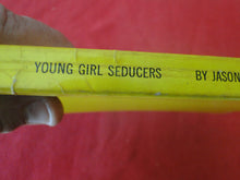 Load image into Gallery viewer, Vintage Erotic Adult Paperback Book/Novel Young Girl Seducers 1970 PB1
