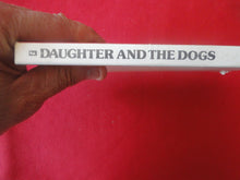 Load image into Gallery viewer, Vintage Adult Paperback Novel/Book Daughter and the Dogs PB4