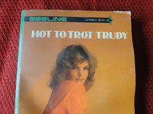 Load image into Gallery viewer, Vintage Erotic Porn Paperback Book/Novel Hot To Trot Trudy Beeline WAVY NOT PERFECT PB6