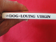 Load image into Gallery viewer, Vintage Adult Paperback Novel/Book Dog-Loving Virgin PB4