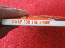 Load image into Gallery viewer, Vintage Adult Paperback Novel/Book Swap For The Birdie 1970 X11