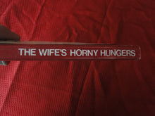 Load image into Gallery viewer, Vintage Erotic Porn Paperback Book/Novel Patch Pokets The Wife's Horny Hungers 1985 PB4