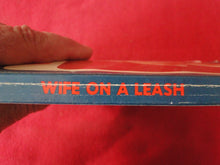 Load image into Gallery viewer, Vintage Erotic Porn Paperback Book/Novel Wife On A Leash Greenleaf 1973 DAMAGED COVER X33