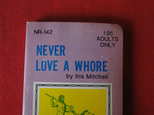 Load image into Gallery viewer, Vintage Erotic Adult Paperback Book/Novel Never Love A Whore Iris Mitchell PB1
