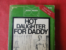 Load image into Gallery viewer, Vintage Erotic Adult Paperback Book/Novel Hot Daughter For Daddy Patch Pokets ROUGH PB3