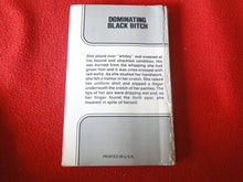 Load image into Gallery viewer, Vintage Adult Paperback Novel/Book Dominating Black Bitch 1978 ROUGH X11