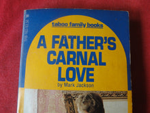 Load image into Gallery viewer, Vintage Erotic Adult Paperback Book/Novel A Father's Carnal Love PB3