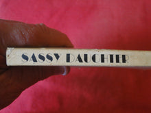 Load image into Gallery viewer, Vintage Adult Paperback Novel/Book Sassy Daughter ROUGH PB5