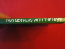 Load image into Gallery viewer, Vintage Adult Paperback Book/Novel Patch Pokets Two Mothers With The Hots P54