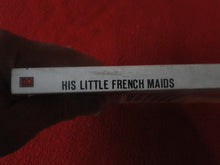 Load image into Gallery viewer, Vintage Erotic Adult Paperback Book/Novel His Little French Maids 1972 X3