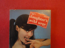 Load image into Gallery viewer, Vintage Erotic Adult Paperback Book/Novel Daughter's Wild Urge NOT PERFECT PB3