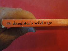 Load image into Gallery viewer, Vintage Erotic Adult Paperback Book/Novel Daughter's Wild Urge NOT PERFECT PB3