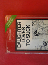 Load image into Gallery viewer, Vintage Erotic Adult Paperback Book/Novel Daughter Loves To Suck ROUGH PB3