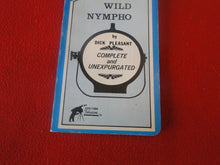 Load image into Gallery viewer, Vintage Erotic Adult Paperback Book/Novel The Wild Nympho 1969 X3