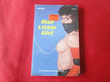 Load image into Gallery viewer, Vintage Erotic Adult Paperback Book/Novel Bad Little Girl          G4