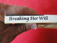 Load image into Gallery viewer, Vintage Erotic Adult Paperback Book/Novel Breaking Her Will          G3