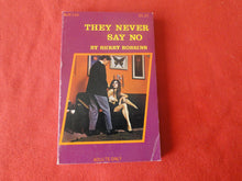 Load image into Gallery viewer, Vintage Erotic Adult Paperback Book/Novel They Never Say No HC3