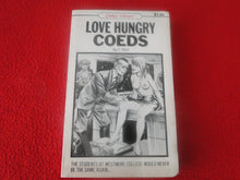 Load image into Gallery viewer, Vintage 18 YO+ Sexy Erotic Adult Paperback Book/ Novel Love Hungry Coeds G1