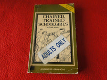 Load image into Gallery viewer, Vintage 18 YO+ Sexy Erotic Adult Paperback Book/ Novel Chained, Trained Schoolgirls G1