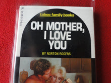 Load image into Gallery viewer, Vintage Adult Paperback Book Oh Mother, I Love You Norton Rogers P14