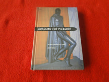 Load image into Gallery viewer, Vintage Sexy Erotic Adult Book Hardcover Dressing For Pleasure SEALED P6