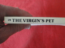 Load image into Gallery viewer, Vintage Erotic Adult Paperback Book/Novel The Virgin&#39;s Pet          X33
