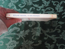 Load image into Gallery viewer, Vintage Adult Erotic Paperback Novel/Book Bound Mama Mike Bronson       P84
