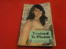Load image into Gallery viewer, Vintage Erotic Adult Paperback Book/Novel Trained To Please     G4
