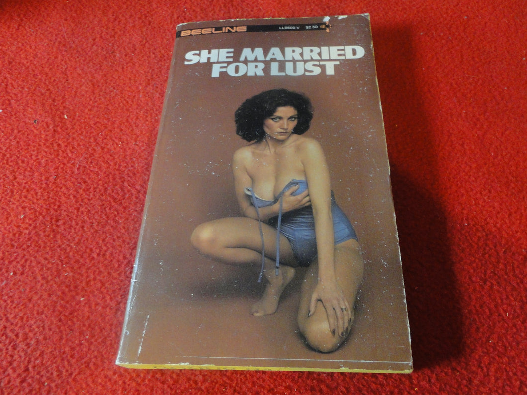 Vintage Sexy Erotic Adult Paperback Book/ Novel She Married For Lust Beeline    G5