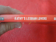 Load image into Gallery viewer, Vintage Sexy Erotic Adult Paperback Book/ Novel Kathy's Lesbian Lovers 1973       X30
