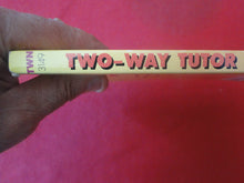 Load image into Gallery viewer, Vintage Adult Paperback Novel/Book Two Way Tutor      PB4
