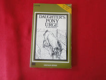 Load image into Gallery viewer, Vintage Adult Paperback Novel/Book Daughter&#39;s Pony Urge          PB4
