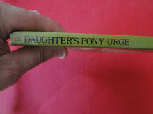 Load image into Gallery viewer, Vintage Adult Paperback Novel/Book Daughter&#39;s Pony Urge          PB4
