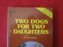 Load image into Gallery viewer, Vintage Adult Paperback Novel/Book Two Dogs For Two Daughters     PB4
