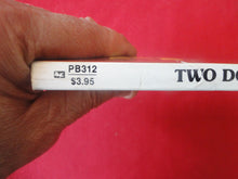 Load image into Gallery viewer, Vintage Adult Paperback Novel/Book Two Dogs For Two Daughters     PB4
