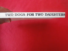 Load image into Gallery viewer, Vintage Adult Paperback Novel/Book Two Dogs For Two Daughters     PB4

