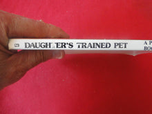 Load image into Gallery viewer, Vintage Adult Paperback Novel/Book Daughter&#39;s Trained Pet        PB4
