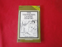 Load image into Gallery viewer, Vintage Adult Paperback Novel/Book The Teenager&#39;s Canine Craving TORN BACK COVER  PB4
