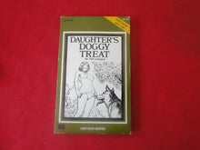 Load image into Gallery viewer, Vintage Adult Paperback Novel/Book Daughter&#39;s Doggy Treat         PB4
