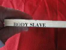 Load image into Gallery viewer, Vintage Erotic Porn Paperback Book/Novel BDSM Slave Women Body Slave 1980     PB6
