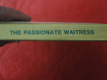 Load image into Gallery viewer, Vintage Erotic Porn Paperback Book/Novel The Passionate Waitress 1974        PB5
