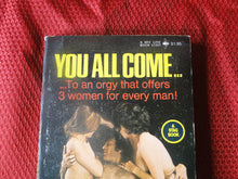 Load image into Gallery viewer, Vintage Erotic Porn Paperback Book/Novel You All Come 1973 FOXING     PB5
