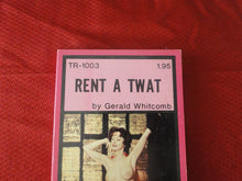 Load image into Gallery viewer, Vintage Adult Paperback Book/Novel Rent A Twat 1971            G4
