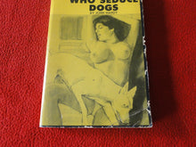 Load image into Gallery viewer, Vintage Adult Paperback Novel/Book Girls Who Seduce Dogs 1977 SOME DAMAGE    G5
