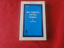 Load image into Gallery viewer, Vintage Erotic Adult Paperback Book/Novel My Pretty Little Pussy          PB1
