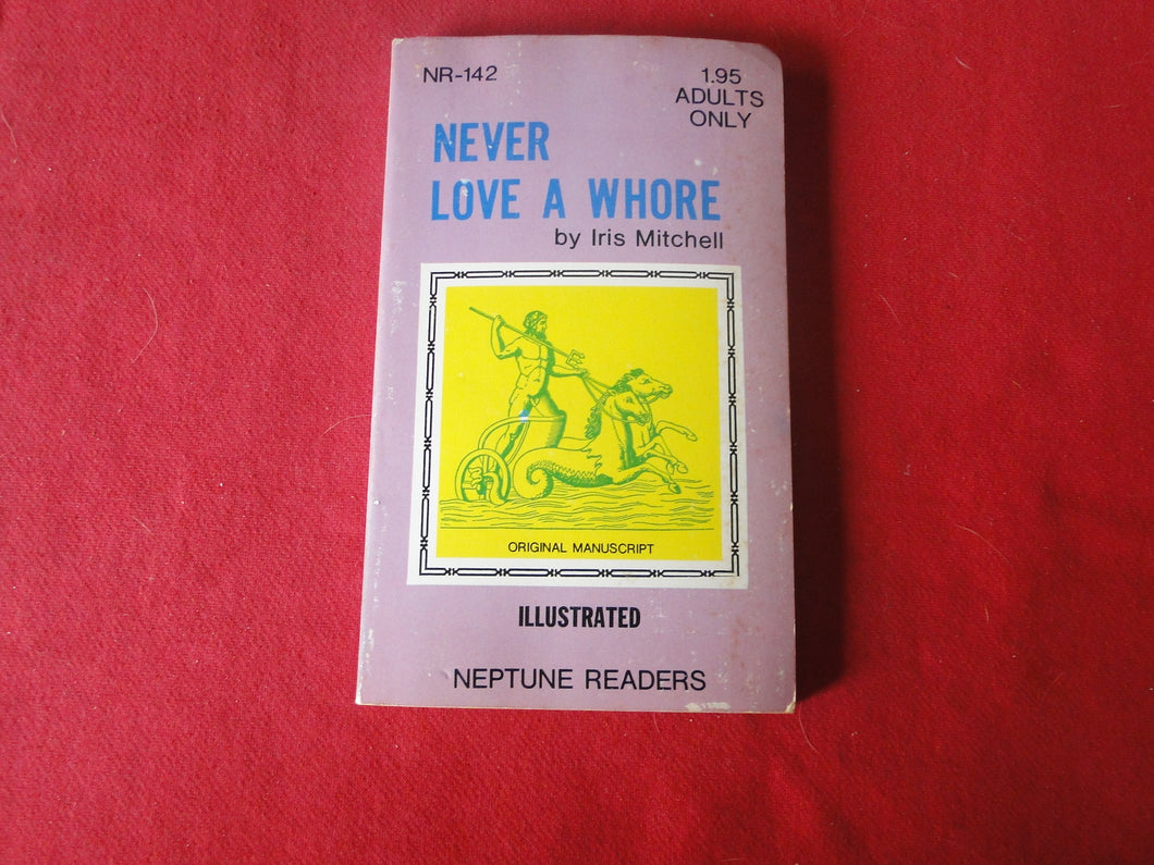 Vintage Erotic Adult Paperback Book/Novel Never Love A Whore Iris Mitchell      PB1