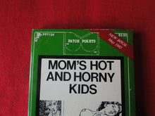 Load image into Gallery viewer, Vintage Adult Paperback Book/Novel Patch Pokets Mom&#39;s Hot and Horny Kids     P91
